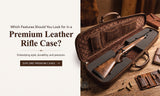 premium leather, leather goods, leather prodcusts, rifle case, premium leather goods, rifle case leather, rifle